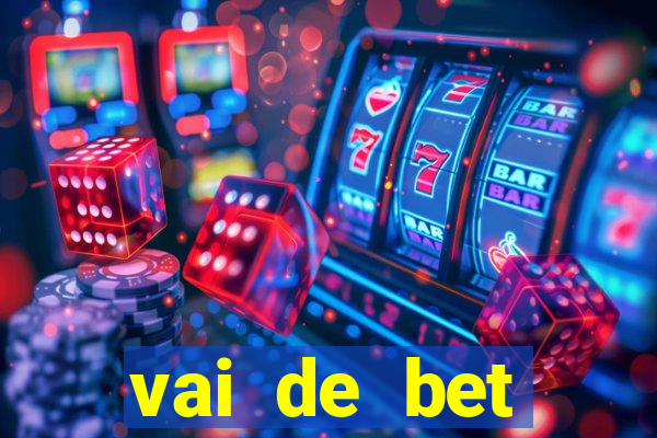 vai de bet plataforma gusttavo lima